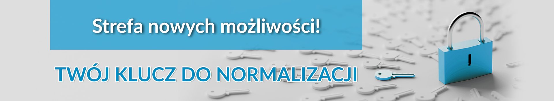 TWÓJ KLUCZ DO NORMALIZACJI