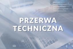 przerwa techniczna