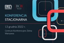 Zapraszamy na konferencję PKN „Normalizacja w bezpieczeństwie informacji, cyberbezpieczeństwie i bezpieczeństwie powszechnym”